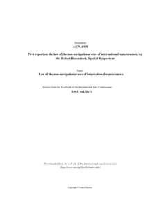 Document:-  A/CN[removed]First report on the law of the non-navigational uses of international watercourses, by Mr. Robert Rosenstock, Special Rapporteur