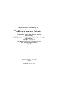 Report on The First Meeting of  7KH/LIHORQJ/HDUQLQJ1HWZRUN Organized by RIKEN Brain Science Institute (BSI /RIKEN) The OECD Center For Educational Research and Innovation