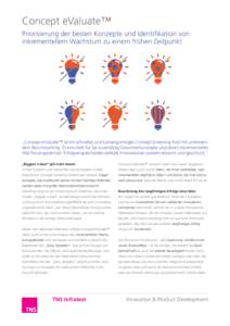 Concept eValuate™ Priorisierung der besten Konzepte und Identifikation von inkrementellem Wachstum zu einem frühen Zeitpunkt „Concept eValuate™ ist ein schnelles und kostengünstiges Concept Screening Tool mit umf