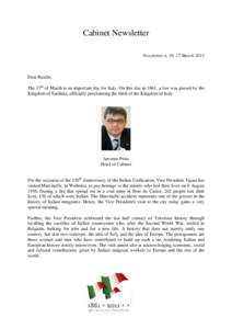 Cabinet Newsletter Newsletter n. 38, 17 March 2011 Dear Reader, The 17th of March is an important day for Italy. On this day in 1861, a law was passed by the Kingdom of Sardinia, officially proclaiming the birth of the K