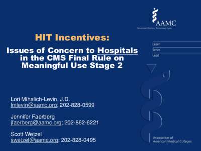 HIT Incentives: Issues of Concern to Hospitals in the CMS Final Rule on Meaningful Use Stage 2  Lori Mihalich-Levin, J.D.