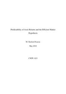 Predictability of Asset Returns and the Efficient Market Hypothesis M. Hashem Pesaran May 2010