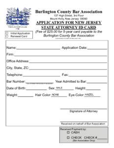 Burlington County Bar Association 137 High Street, 3rd Floor Mount Holly, New Jersey[removed]APPLICATION FOR NEW JERSEY STATE ATTORNEY ID CARD