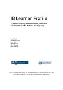 IB Learner Profile A Comparative Study of Implementation, Adaptation and Outcomes in India, Australia and Hong Kong Fazal Rizvi Daniela Acquaro