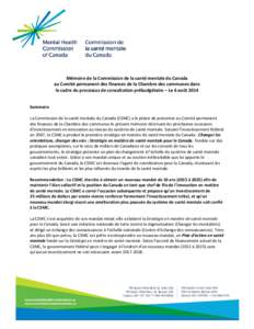 Mémoire de la Commission de la santé mentale du Canada au Comité permanent des finances de la Chambre des communes dans le cadre du processus de consultation prébudgétaire – Le 6 août 2014 Sommaire La Commission 