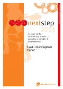 Gold Coast Regional Report Next Step 2011 A report on the destinations of Year 12