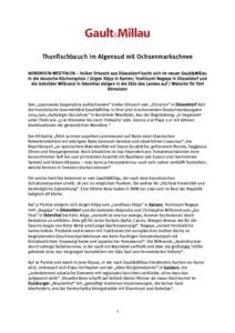 Thunfi schba uch im Algensud mit Ochsenmarkschnee NORDRHEIN-WESTFALEN – Volker Drkosch aus Düsseldorf kocht sich im neuen Gault&Mill au in die deutsche Küchenspitze / Jürgen Köpp in Xanten, Yoshizumi Nagaya in Düs