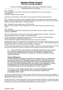 Weedon Parish Council Clerk to the Council Mrs Ruth Millard Minutes of the Meeting of Weedon Parish Council held in the Methodist Chapel on Wednesday 2nd April 2014 at 8.00pm[removed]PRESENT: Cllr Joanna Rose, Cllr Justin 