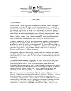 Irving Abella Vision Statement Earlier this year I had the opportunity to meet with the president of one of this country’s most dynamic universities. He talked about the increasing enrolments in most of his faculties e