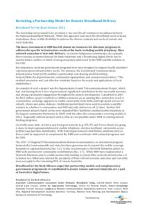 Revisiting a Partnership Model for Remote Broadband Delivery Broadband for the Bush Alliance 2013 The Australian Government have provided a ‘one size fits all’ solution to broadband delivery the National Broadband Ne