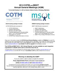 2014 COTM and MSOT Annual General Meetings (AGM) To be held October 21, 2014 at Centro Caboto Centre, Winnipeg, Manitoba BLUE meeting package includes: