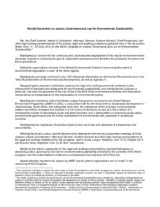 Rio+20 Declaration on Justice, Governance and Law for Environmental Sustainability  We, the Chief Justices, Heads of Jurisdiction, Attorneys General, Auditors General, Chief Prosecutors, and other high-ranking representa