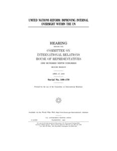 UNITED NATIONS REFORM: IMPROVING INTERNAL OVERSIGHT WITHIN THE UN HEARING BEFORE THE