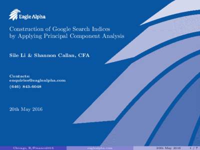 Construction of Google Search Indices by Applying Principal Component Analysis Sile Li & Shannon Callan, CFA Contacts: 