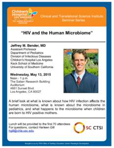 Clinical and Translational Science Institute Seminar Series “HIV and the Human Microbiome” Jeffrey M. Bender, MD Assistant Professor