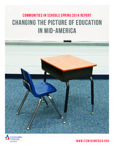 COMMUNITiES IN SCHOOLS Spring 2014 REPORT  CHANGING THE PICTURE OF EDUCATION IN Mid-America  www.cismidamerica.org