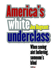 America’s whiteJoe Bageant underclass When seeing aint believing, someone’s