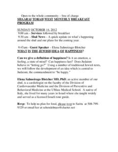Open to the whole community – free of charge SHAARAI TORAH WEST MONTHLY BREAKFAST PROGRAM SUNDAY OCTOBER 14, 2012 9:00 am – Services followed by breakfast 9:30 am - Shul News – A quick update on what’s happening