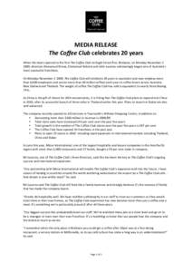    MEDIA RELEASE  The Coffee Club celebrates 20 years                                   When the doors opened to the first The Coffee Club on Eagle Street Pier, Bris