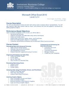 Saskatoon Business College  Corporate Training Centre[removed] | [removed] | www.sbccollege.ca/corporate  Microsoft Office Excel 2010