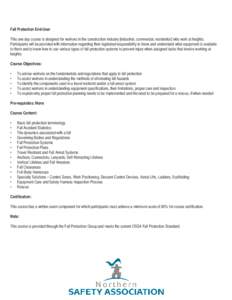 Fall Protection End-User This one day course is designed for workers in the construction industry [industrial, commercial, residential] who work at heights. Participants will be provided with information regarding their 