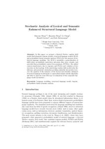 Stochastic Analysis of Lexical and Semantic Enhanced Structural Language Model Shaojun Wang1,2 , Shaomin Wang3 , Li Cheng4 , Russell Greiner2 , and Dale Schuurmans2 1 2