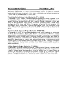 Transco FERC Watch  December 1, 2013 Welcome to FERC Watch – a customer service provided by Transco. Questions or comments related to the information contained in FERC Watch should be directed to Marg Camardello at