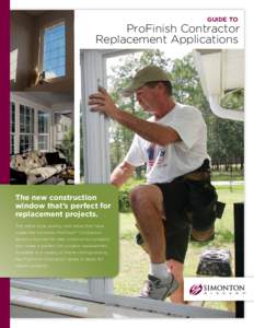 Guide to  ProFinish Contractor Replacement Applications  The new construction