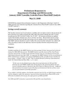 Preliminary Responses to   Department of Ecology and SWCAA on the   January 2008 TransAlta, Centralia Power Plant BART Analysis  May 23, 2008    CH2M Hill has prepared this preliminary response to