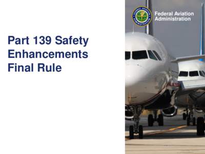 Part 139 Safety Enhancements Final Rule, 2013