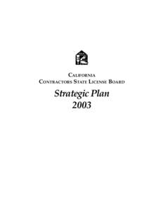 CALIFORNIA CONTRACTORS STATE LICENSE BOARD Strategic Plan 2003
