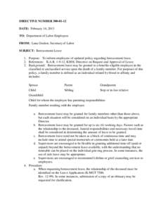 DIRECTIVE NUMBER[removed]DATE: February 14, 2013 TO: Department of Labor Employees FROM: Lana Gordon, Secretary of Labor SUBJECT: Bereavement Leave 1. Purpose: To inform employees of updated policy regarding bereavemen