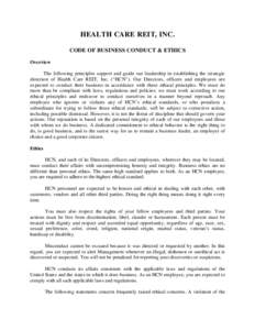 HEALTH CARE REIT, INC. CODE OF BUSINESS CONDUCT & ETHICS Overview The following principles support and guide our leadership in establishing the strategic direction of Health Care REIT, Inc. (“HCN”). Our Directors, of