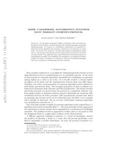 arXiv:1810.05256v1 [cs.DC] 11 OctALEPH: A LEADERLESS, ASYNCHRONOUS, BYZANTINE FAULT TOLERANT CONSENSUS PROTOCOL ´ ADAM GA