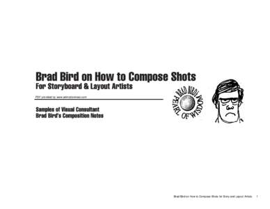 PDF provided by www.animationmeat.com  Brad Bird on How to Compose Shots for Story and Layout Artists 1