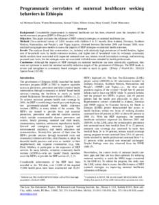 Programmatic correlates of maternal healthcare seeking behaviors in Ethiopia Ali Mehryar Karim, Wuleta Betemariam, Samuel Yalew, Hibret Alemu, Mary Carnell, Yared Mekonnen Abstract Background: Considerable improvement in