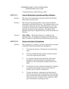 PUREBRED DAIRY CATTLE ASSOCIATION CONSTITUTION & BY-LAWS (Amended February 1969 & February[removed]ARTICLE I.  Name of Membership Corporation and Place of Business