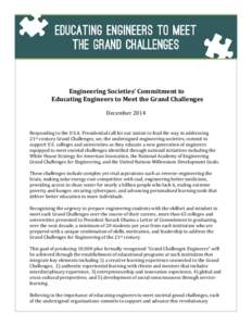 Engineering Societies’ Commitment to Educating Engineers to Meet the Grand Challenges December 2014 Responding to the U.S.A. Presidential call for our nation to lead the way in addressing 21st-century Grand Challenges,