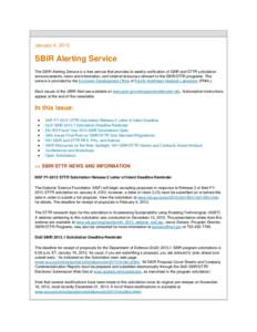 January 4, 2013  SBIR Alerting Service The SBIR Alerting Service is a free service that provides bi-weekly notification of SBIR and STTR solicitation announcements, news and information, and Internet resources relevant t