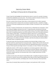 Electricity Choice Works by Philip R. O’Connor & Erin O’Connell-Diaz A report issued this week highlights that retail electricity choice is a success for consumers, businesses and electricity stakeholders across the 