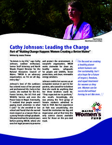 Photos Provided by Natural Resources Council of Maine Cathy Johnson: Leading the Charge  Part of “Making Change Happen: Women Creating a Better Maine”