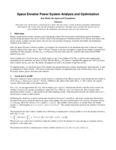 Space Elevator Power System Analysis and Optimization Ben Shelef, the Spaceward Foundation Abstract This paper lays out the basics constraints for a Space Elevator power system, performs parameter optimization, and compa