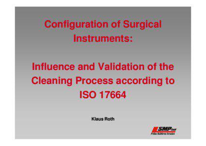 5th Pan-American Congress on Sterilization: Configuration of Surgical Instruments: Influence and Validation of the Cleaning Process according to ISO 17664