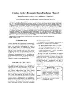 What do Seniors Remember from Freshman Physics? Analia Barrantes, Andrew Pawl and David E. Pritchard Physics Department, Massachusetts Institute of Technology, Cambridge, MA[removed]Abstract. We have given a group of 56 MI