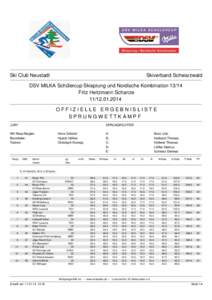 Ski Club Neustadt  Skiverband Schwarzwald DSV MILKA Schülercup Skisprung und Nordische Kombination[removed]Fritz Heitzmann Schanze