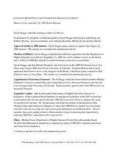 COLORADO HIGHER EDUCATION COMPETITIVE RESEARCH AUTHORITY Minutes of the September 23, 2009 Board Meeting David Skaggs called the meeting to order at 2:00 p.m. In attendance by telephone were Board members David Skaggs, B