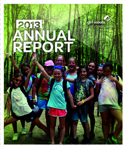 ANNUAL REPORT THANK YOU! It was appropriate that this year, the first year of Girl Scouting’s second century, our council positioned itself to embrace the future head on by moving to a new home at