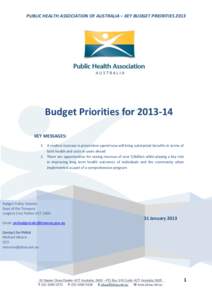 PUBLIC HEALTH ASSOCIATION OF AUSTRALIA – KEY BUDGET PRIORITIESBudget Priorities forKEY MESSAGES: 1. A modest increase in prevention spend now will bring substantial benefits in terms of both health and 