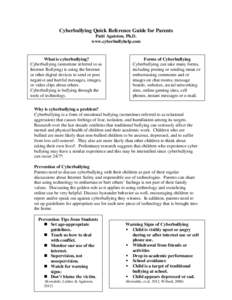 Cyberbullying Quick Reference Guide for Parents Patti Agatston, Ph.D. www.cyberbullyhelp.com What is cyberbullying? Cyberbullying (sometime referred to as