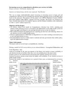 Increasing access to comprehensive abortion care services in India. Project conveners: N K Sheriar, Jaydeep Tank. Statistics are human beings with the tears wiped off - Paul Brodeur This was an unique multistakeholder pr